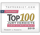 TopVerdict.com United States | Top 100 Jury Verdicts | Labor & Employment | 2019 | Robert J. Kasieta